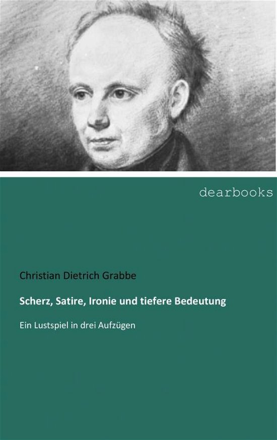 Cover for Grabbe · Scherz, Satire, Ironie und tiefe (Buch)