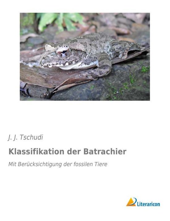Cover for Tschudi · Klassifikation der Batrachier (Bog)