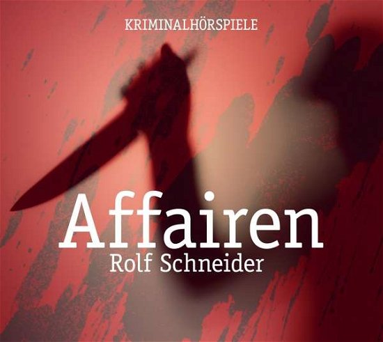 Cover for Rolf Schneider · Affairen (Krimi Hörspiele) (CD) (2017)