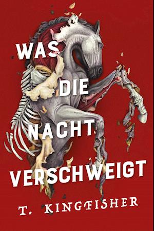 Cover for T. Kingfisher · Was die Nacht verschweigt (Book) (2024)