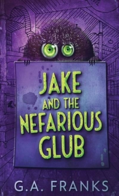 Cover for G a Franks · Jake and the Nefarious Glub (Hardcover bog) (2021)