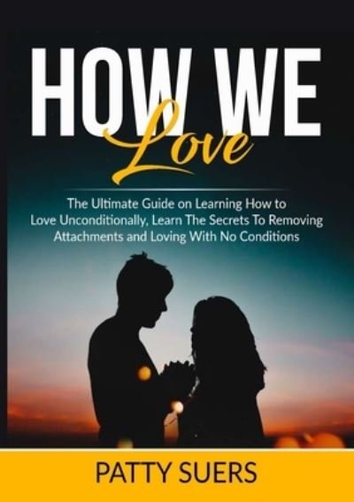 Cover for Patty Suers · How We Love (Paperback Book) (2020)