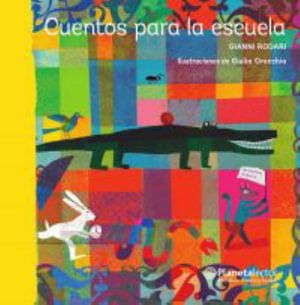 Cuentos para la Escuela - Gianni Rodari - Libros - Editorial Planeta, S. A. - 9786070738883 - 23 de agosto de 2022