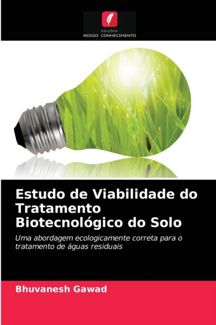 Cover for Bhuvanesh Gawad · Estudo de Viabilidade do Tratamento Biotecnologico do Solo (Paperback Book) (2021)