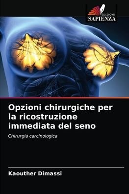 Cover for Kaouther Dimassi · Opzioni chirurgiche per la ricostruzione immediata del seno (Taschenbuch) (2021)