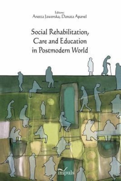 Cover for Danuta Apanel · Social Rehabilitation, Care and Education in Postmodern World (Paperback Book) (2014)