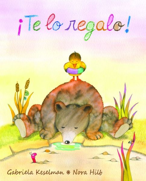 Cover for Gabriela Keselman · ¡te Lo Regalo! (Hardcover Book) [Spanish edition] (2014)