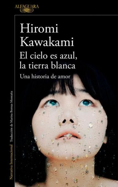 Cover for Hiromi Kawakami · El cielo es azul, la tierra blanca /The Briefcase aka Strange Weather in Tokyo (Taschenbuch) (2017)