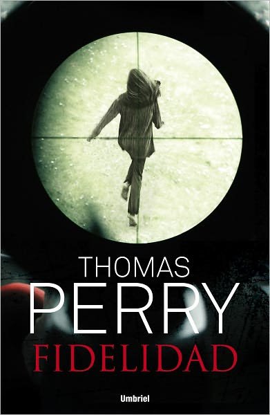 Cover for Thomas Perry · Fidelidad (Paperback Book) [Spanish, Tra edition] (2011)