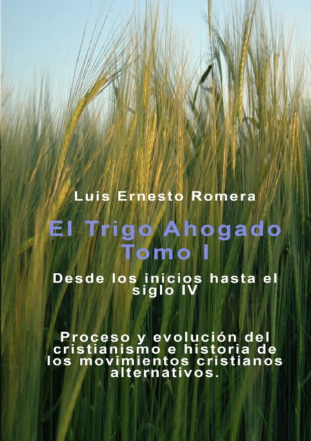 Cover for Luis Romera Ernesto · Trigo Ahogado Tomo I (Paperback Book) [Revised edition] (2011)