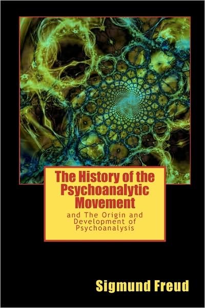 Cover for Sigmund Freud · The History of the Psychoanalytic Movement: and the Origin and Development of Psychoanalysis (Pocketbok) (2009)