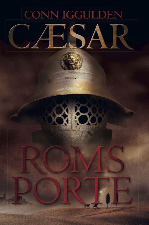 Cover for Conn Iggulden · Cæsar-serien: Roms porte (Sewn Spine Book) [4. wydanie] (2025)