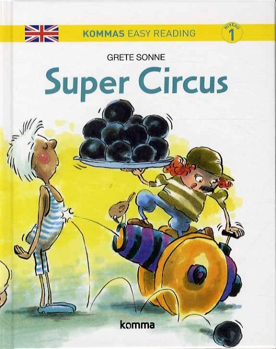 Cover for Grete Sonne · Kommas Easy Reading: Super Cirkus (Hardcover bog) [1. udgave] (2016)