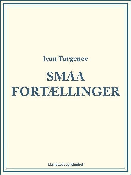 Smaa Fortællinger - Ivan Turguenev - Libros - Saga - 9788711880883 - 16 de noviembre de 2017
