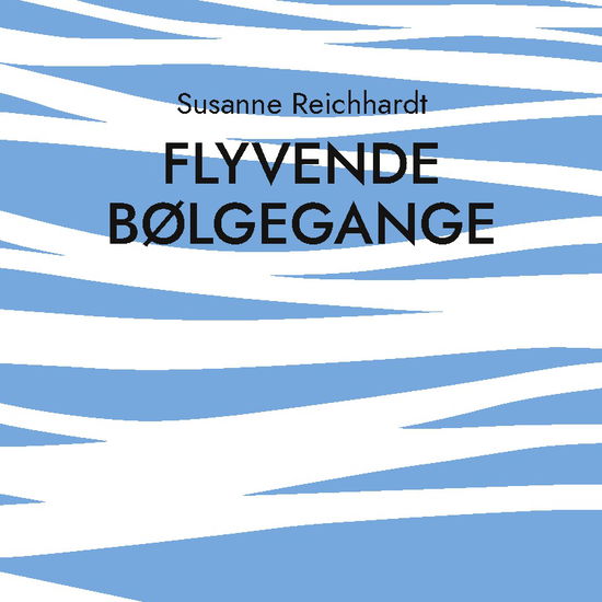 Cover for Susanne Reichhardt · Flyvende Bølgegange (Paperback Book) [1e uitgave] (2022)