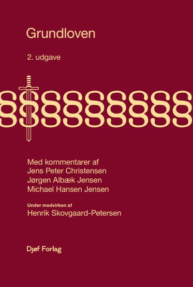 Lovkommentar: Grundloven - Michael Hansen Jensen; Jørgen Albæk Jensen; Henrik Skovgaard-Petersen; Jens Peter Christensen - Books - Djøf Forlag - 9788757459883 - June 5, 2025