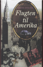 Cover for Irene Dische · Flugten til Amerika (Bound Book) [1st edition] [Indbundet] (2007)