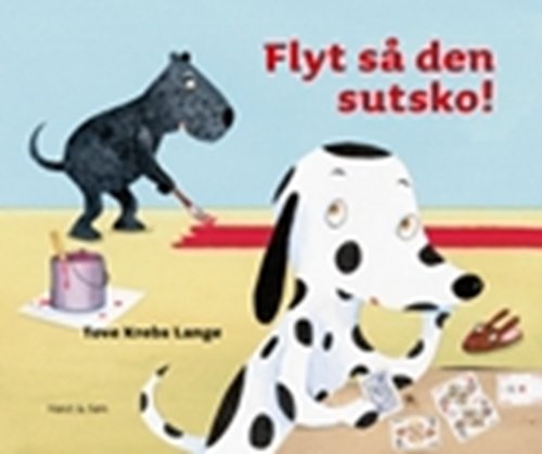 Cover for Tove Krebs Lange · Flyt så den sutsko! (Indbundet Bog) [1. udgave] (2009)