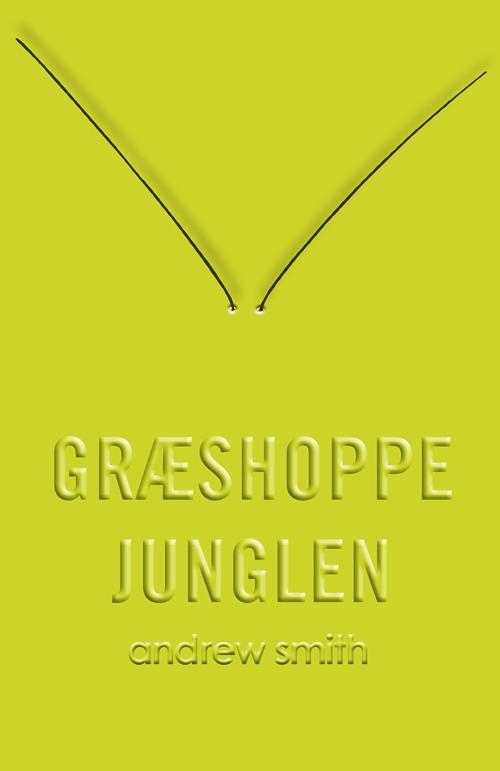 Cover for Andrew Smith · Græshoppejunglen (Sewn Spine Book) [1. wydanie] (2015)