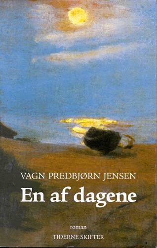 En af dagene - Vagn Predbjørn Jensen - Livros - Tiderne Skifter - 9788774458883 - 28 de março de 2000