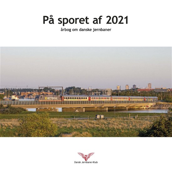 På sporet af 2021 -  - Bücher - Dansk Jernbane-Klub - 9788787050883 - 11. November 2021