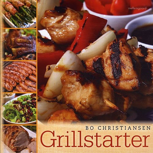 Cover for Bo Christiansen · Grillstarter (Hardcover Book) [1st edition] [INDBUNDET] (2012)