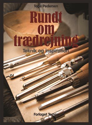 Cover for Tage Pedersen · Rundt om trædrejning (Taschenbuch) [1.750 edition] (2018)