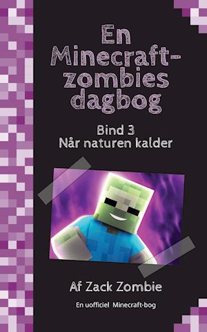 Cover for Zack Zombie · En Minecraft-zombies dagbog: Når naturen kalder (Paperback Book) [1st edition] (2019)