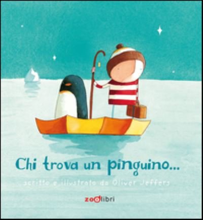 Cover for Oliver Jeffers · Chi Trova Un Pinguino.... Ediz. Illustrata (Book)