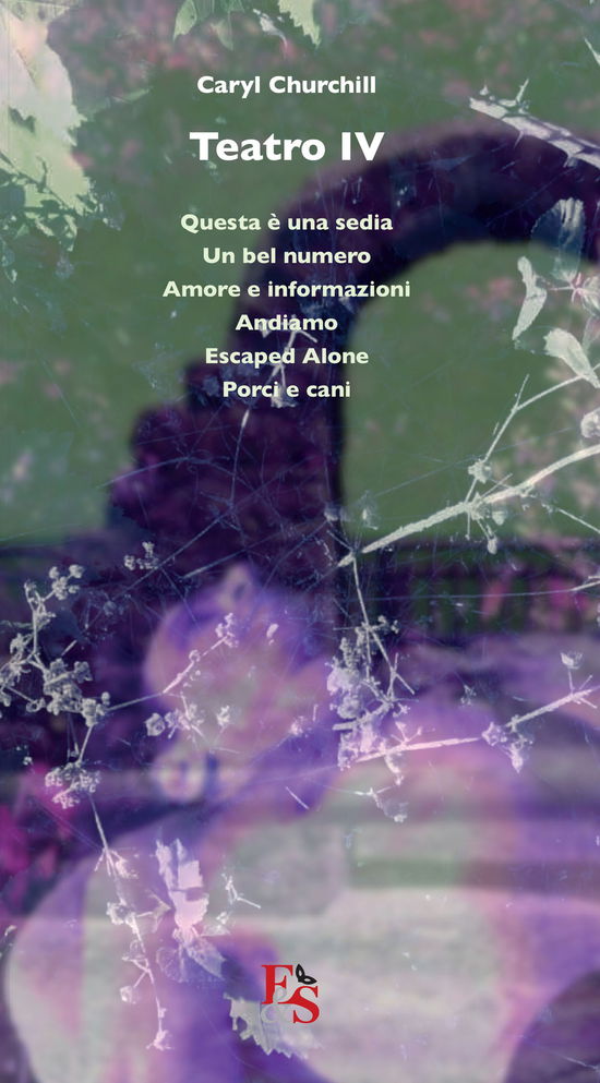 Teatro: Questa E' Una Sedia-Un Bel Numero-Amore E Informazioni-Andiamo-Escaped Alone-Porci E Cani - Caryl Churchill - Books - - 9788897276883 -