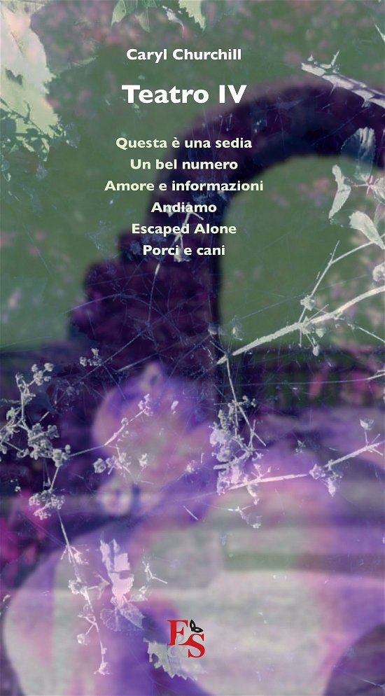 Cover for Caryl Churchill · Teatro: Questa E' Una Sedia-Un Bel Numero-Amore E Informazioni-Andiamo-Escaped Alone-Porci E Cani (Book)