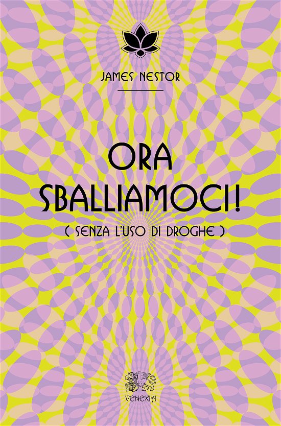 Cover for James Nestor · Ora Sballiamoci! (Senza L'uso Di Droghe) (Bog)