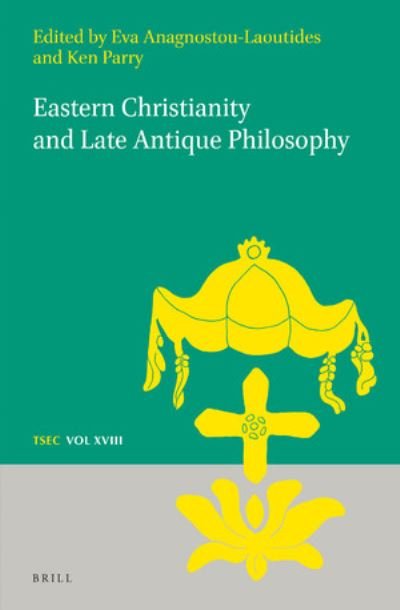 Cover for Eva Anagnostou-Laoutides · Eastern Christianity and Late Antique Philosophy (Bog) (2020)
