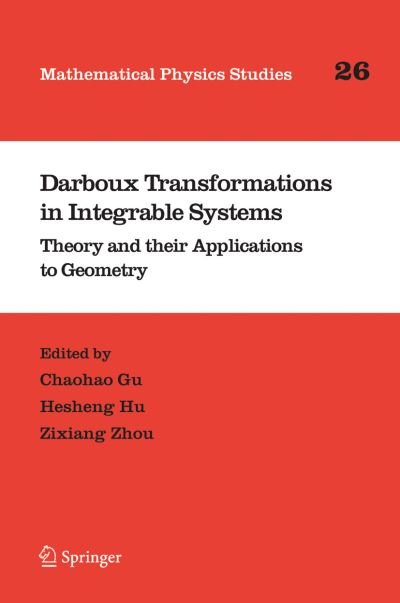 Chaohao Gu · Darboux Transformations in Integrable Systems: Theory and their Applications to Geometry - Mathematical Physics Studies (Paperback Book) [Softcover reprint of hardcover 1st ed. 2005 edition] (2010)