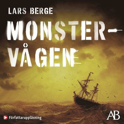 Cover for Lars Berge · Monstervågen : en studie av sanningshalten i matros J.W. Granströms äventyr på de sju haven 1914-1915 (Audiobook (MP3)) (2020)