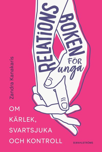 Cover for Zandra Kanakaris · Relationsboken för unga : Om kärlek, svartsjuka och kontroll (Paperback Book) (2025)