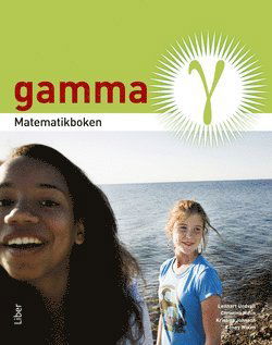 Matematik Alfa Beta Gamma: Matematikboken Gamma Grundbok - Conny Welén - Kirjat - Liber - 9789147109883 - tiistai 16. heinäkuuta 2013