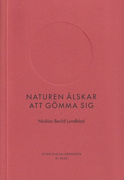 Cover for Nicklas Berild Lundblad · Naturen älskar att gömma sig (RJ 2022: Efter digitaliseringen) (Paperback Book) (2022)