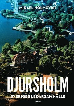 Cover for Mikael Holmqvist · Djursholm : Sveriges ledarsamhälle (Book) (2018)