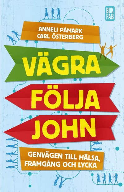 Cover for Carl Österberg Anneli Påmark · Vägra följa John: genvägen till hälsa, framgång och lycka (Paperback Book) (2018)