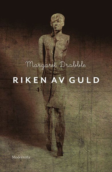 Cover for Margaret Drabble · Modernista klassiker: Riken av guld (Indbundet Bog) (2015)