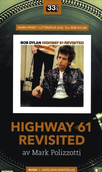 Bob Dylan: Highway 61 Revisited - Mark Polizzotti - Boeken - Lindelöws bokförlag - 9789187291883 - 3 oktober 2017