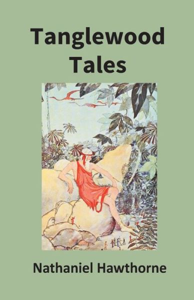 Cover for Nathaniel Hawthorne · Tanglewood Tales For Girls And Boys (Paperback Book) (2017)