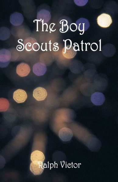 Ralph Victor · The Boy Scouts Patrol (Taschenbuch) (2018)