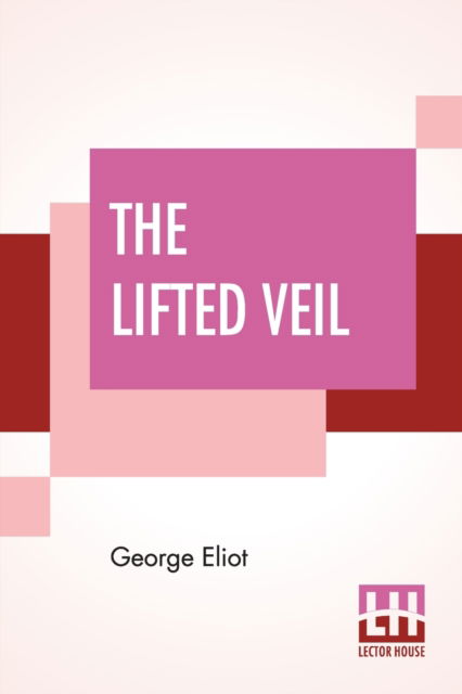 Cover for George Eliot · The Lifted Veil (Paperback Book) (2019)
