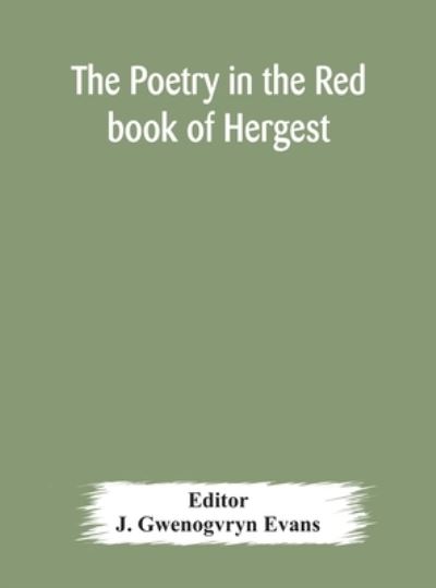 The poetry in the Red book of Hergest - J Gwenogvryn Evans - Książki - Alpha Edition - 9789354176883 - 10 października 2020