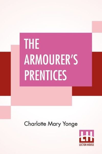 Cover for Charlotte Mary Yonge · The Armourer's Prentices (Pocketbok) (2021)
