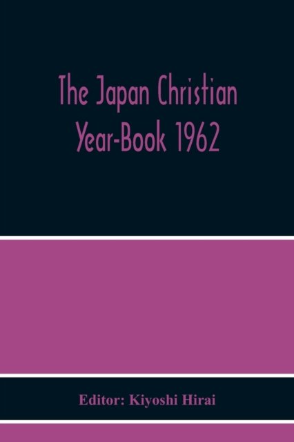 Cover for Kiyoshi Hirai · The Japan Christian Year-Book 1962 (Pocketbok) (2020)