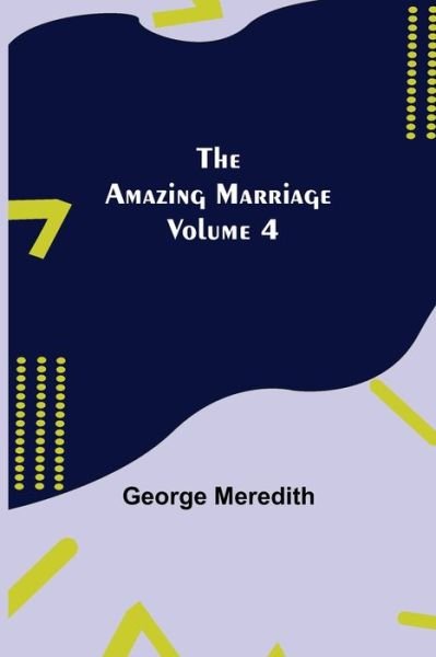 Cover for George Meredith · The Amazing Marriage - Volume 4 (Paperback Bog) (2021)