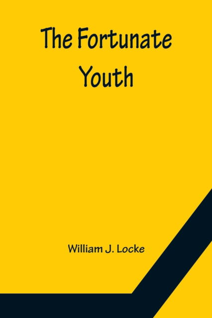 Cover for William J. Locke · The Fortunate Youth (Taschenbuch) (2022)